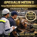 SPESIALIS MESIN !! 0856-4028-7456 Harga Mesin Bubut Jepang Second Wasino di Kalimantan Tengah - MYT Equipment