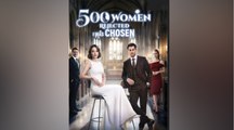 500 Woman Rejected, I Was Chosen ENGLISHSUB #fullmovie