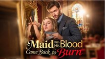 The Maid With His Blood Came Back to Burn ENGLISHSUB #fullmovie