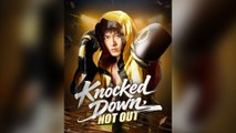 Knocked Down, Not Out Full Chinsese Drama
