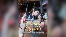 Flames Of Rebirth Queen Of Her Destiny Full Chinsese Drama