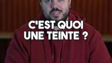 C'est quoi une teinte