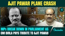 Ajit Pawar Death: MPs Break Down in Parliament, Om Birla Observes Silence | Ajit Pawar Plane Crash