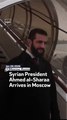 Syrian President Ahmad al-Sharaa Arrives in Moscow