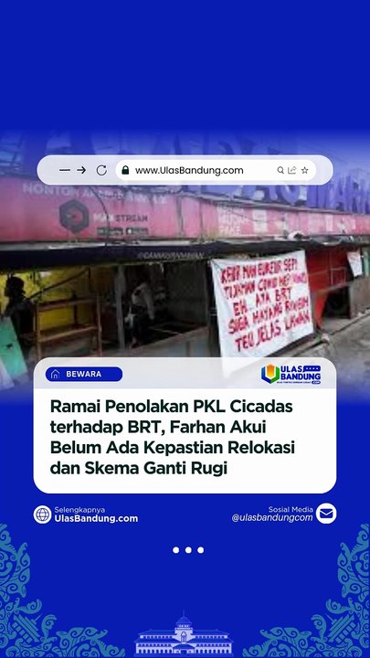 PKL Cicadas Tolak BRT Bandung, Farhan Akui Belum Ada Kepastian Relokasi dan Ganti Rugi