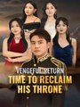 Vengeful Return: Time to Reclaim His Throne