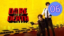 Dare You to Death Episode 6 Engsub