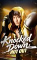 Knocked Down Not Out Full Engsub
