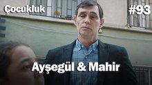 Ayşegül & Mahir #93 - Çocukluk
