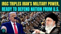U.S vs Iran WAR: IRGC TRIPLES Iran Military Power Against U.S. & Israel as Trump Warships, Jets Near