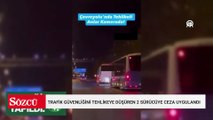 Trafik güvenliğini tehlikeye düşüren 2 sürücüye ceza uygulandı