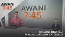 AWANI 7:45 [28/1/2026] – Bercanggah Ajaran Islam | PM Hilang Sabar | Rasuah ATM | Krisis FAM