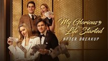My Glorious Life Started After Breakup FULLMOVIE 2026 #englishsub