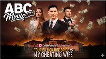 YOUR BILLIONAIRE BRIDE IS MY CHEATING WIFE ENGLISHSUB #fullmovie