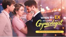 When My Ex Becomes My Gynecologist FULLMOVIE 2026 #englishsub