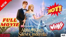 [Hot 2026] Alpha King's Silent Cinderella – Full HD Movie