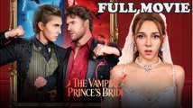 The Vampire Prince's Bride FULLMOVIE 2026 #englishsub