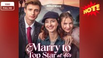 🍀 ❣️🔥🎬Marry to Top Star at 40s (2026) - FULL - Reelshort