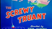 "The Screwy Truant" (1945) Screwball Classics Animation