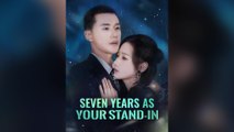 Seven Years As Your Stand-in