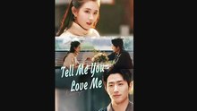 Tell Me You Love Me