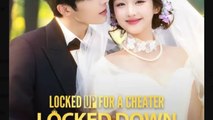 Locked Up for a Cheater, Locked Down by the CEO  - Full Movies English Sub