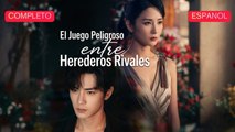 [Español] El Juego Peligroso entre Herederos Rivales (Versión completo)