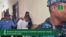 Envían a carcel Las Parras al teniente coronel por muerte de una joven el Mirador Sur