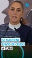 Sheinbaum aclara envío de petróleo a Cuba: Se mantiene vía contratos de Pemex y ayuda humanitaria