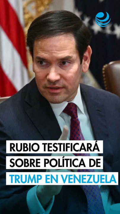 Marco Rubio testificará ante el Senado de EU sobre la política de Trump en Venezuela