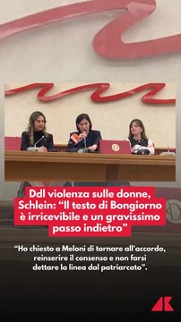 Ddl violenza sulle donne, Schlein: Il testo di Bongiorno è irricevibile e un gravissimo passo indietro