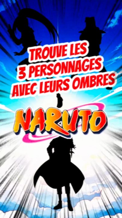 Trouve les 3 personnages de NARUTO avec leurs ombres FEAT Emilouly
