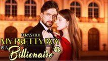 Turns Out My Pretty Boy Is A Billionaire FULLMOVIE 2026 #englishsub