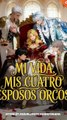 [Doblado] Mi vida, mis cuatro esposos orcos - Full Short