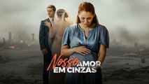 Nosso Amor Em Cinzas Completo - Full Movie