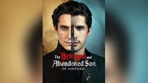 The Betrayed And Abandoned Son Of Ashford Englishsub