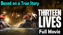 Thirteen Lives (2022) - Based on a True Story Watch HD