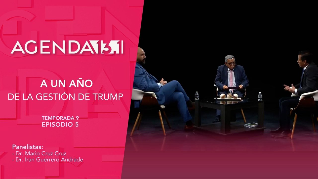 T9 Ep. 05 - Agenda 13.1 | A un año de la gestión de Donald Trump en Estados Unidos