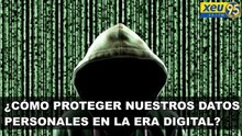 ¿Cómo proteger nuestros datos personales en la era digital?