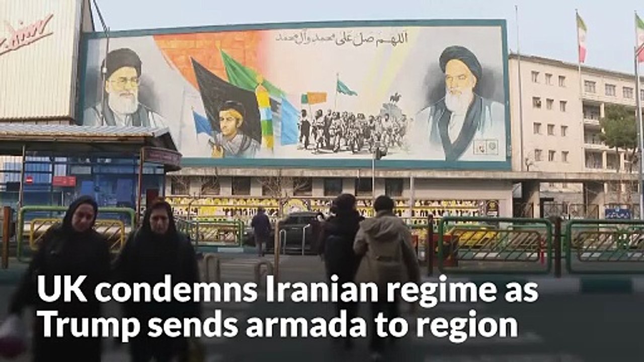 UK condemns ‘brutal’ Iranian regime as Donald Trump sends armada to region