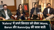 IANS Exclusive: ‘Kohrra’ में अपने काम को लेकर स्टार कास्ट ने शेयर किया अपना learning experience