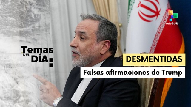 Temas Del Día 28-01-26: Irán niega solicitud de diálogo con Estados Unidos