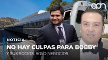 Para Bobby y sus socios no hay culpas, solo negocios