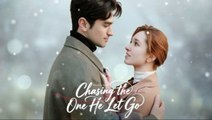 Chasing The One He Let Go Englishsub