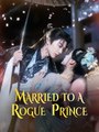 Married To A Rogue Prince - 2026 Ep