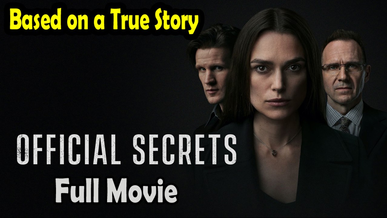 Official Secrets (2019) Based on a True Story - Watch HD
