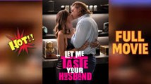 Let Me Taste Your Husband - Full Movie