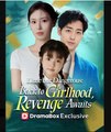 Little but Dangerous Back to Girlhood, Revenge Awaits Chinese Drama - English Sub