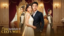 Engsub From Battlefield To Ceo's Wife - Full Episodes