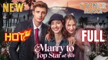 Marry to Top Star at 40s Full HD Short Drama I Best Romantic ShortFilms Hot Emotional Dark Billionaire Mafia Romance New Series 2026